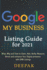 GoogleMyBusiness Listing Guide for 2021: What, Why and How to Claim, Add, Verify, Measure, Boost and Enhance Your Digital presence with GMB