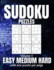 Sudoku Puzzles Easy Medium Hard: Large Print Sudoku Puzzles for Adults and Seniors with Solutions Vol 3