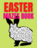 Easter Mazes Book: Ages 4-8 - Activity Book for Kids ages 4-6 & 6-8 - Perfect for Developing Critical Thinking and Problem Solving Skills Puzzles - Happy Easter Basket Stuffer Gift Ideas