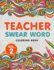 Teacher Swear Word Coloring Book Vol. 2: A Snarky & Humorous Teacher Adult Coloring Book for Stress Relief & Relaxation - Teacher Gifts for Women, Men and Retirement.