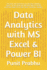 Data Analytics with MS Excel & Power BI: This book will transform you into Data Analytics Expert . In this book you will learn how to use MS Excel and Power Bi to read, clean, transform, visualize