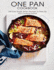 One Pan Cookbook: 100 Easy Single Skillet Recipes to Step Up Your Cooking Game