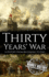 Thirty Years' War: A History from Beginning to End