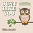 Just Like You: A Collection of Positive Descriptive Words to Boost Self-Confidence While Learning Your ABC's