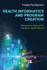 Health Informatics and Program Creation: Taking Action Beyond the Electronic Health Record