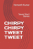 Chirpy Chirpy Tweet Tweet: Seven Short Stories