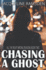 Chasing a Ghost