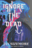 Ignore the Dead: an Existential Horror