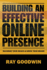 Building an Effective Online Presence: Maximize your reach and grow your brand