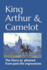 King Arthur & Camelot: The story as gleaned from Past Life Regressions