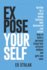 Expose Yourself: How to build a personal brand that attracts millions and gets you seen