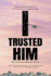 I Trusted Him: A perverse virtual love scam and its overcoming driven by an audacious dream