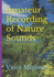 Amateur Recording of Nature Sounds