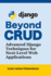 Beyond CRUD: Advanced Django Techniques for Next-Level Web Applications