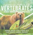 Classifying Animals Into Vertebrates and Invertebrates-Animal Book for 8 Year Olds Children's Animal Books