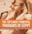 The Top 8 Most Powerful Pharaohs of Egypt - Biography for Kids Children's Historical Biographies