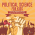 Political Science for Kids - Democracy, Communism & Socialism Politics for Kids 6th Grade Social Studies