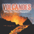 Volcanoes - Why Do They Happen?