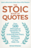 The Stoic Book of Quotes: Over 500 Philosophical Quotations for Inspiration, Achieving Inner Peace, Resilience, and Growth in Your Daily Life: Quotes from Marcus Aurelius, Epictetus, Seneca, and Other Philosophers