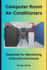 Computer Room Air Conditioners: Essentials for Maintaining Critical Environments