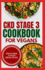 CKD stage 3 Cookbook for Vegans: Quick Low Sodium, Low Potassium Diet Recipes and Meal Plan to Manage Chronic Kidney Disease for Newly Diagnosed