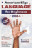 American Sign Language for Beginners: 4-Week Comprehensive Asl Guide to Learn Sign Language. Basic Signs, Expressions & Simple Techniques for Everyday Communication