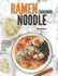 Ramen Noodles Cookbook: A Step-By-Step Guide to Make 90 Traditional and Delicious Homemade Ramen Noodles