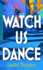 Watch Us Dance