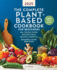 The Complete Plant-Based Cookbook for Beginners 2025: 110+ Whole Food Recipes for a Healthy Lifestyle