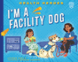 I'm a Facility Dog