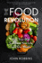 The Food Revolution: How Your Diet Can Save Your Life and Our World (Plant Based Diet, Food Politics)