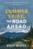 Summer Skies, the Road Ahead