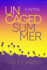 Uncaged Summer Format: Paperback