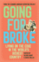 Going for Broke