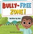 Bully-Free Zone: Kids got together to keep bully out of their school