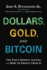 Dollars, Gold, and Bitcoin: The Fed's Hidden Agenda and How to Profit from It