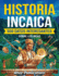 Historia incaica: 500 datos interesantes sobre los incas
