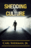 Shedding the Culture