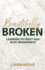 Beautifully Broken: Learning to Trust God in my Brokenness