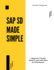 SAP SD made simple: A Beginner-Friendly Guide to Learn SAP Sales and Distribution