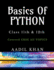 Basics Of Python: "Python Essentials: A Beginner's Guide for Class 11 & 12 CBSE"