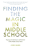 Finding the Magic in Middle School