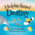 A Dolphin Named Destiny