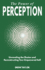 The Power of Perception: Unraveling the Illusion and Reconstructing Your Empowered Self