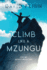 Climb Like a Mzungu: Live An Adventurous Life