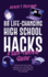 88 Life-Changing High School Hacks (a Sur-Thrival Guide(Tm))