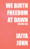 We Birth Freedom at Dawn: Volume One