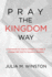 Pray the Kingdom Way