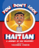 You Don't Look Haitian: A Journey of Self Discovery