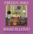 Freddy Asks - What Is Love?